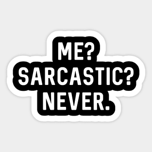 Me Sarcastic Never Sticker